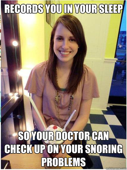 records you in your sleep so your doctor can check up on you -