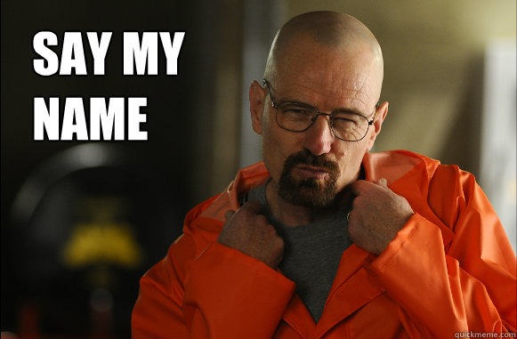 say my name - walter white got swag