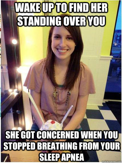 wake up to find her standing over you she got concerned when -