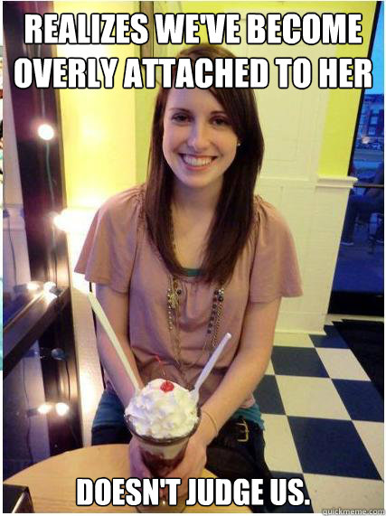 realizes weve become overly attached to her doesnt judge u - Misunderstood Girlfriend
