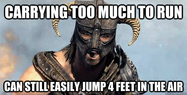carrying too much to run can still easily jump 4 feet in the - Skyrim