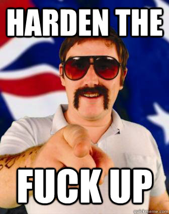 Harden The Fuck Up Australia 60