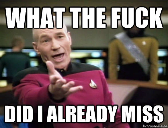 what the fuck did i already miss - Annoyed Picard HD