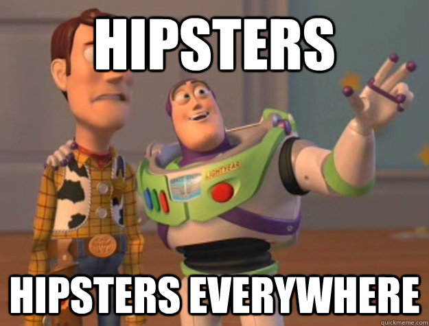 hipsters hipsters everywhere - Buzz Lightyear