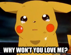 why wont you love me -