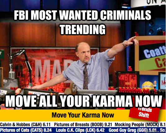 fbi most wanted criminals trending move all your karma now - Mad Karma with Jim Cramer