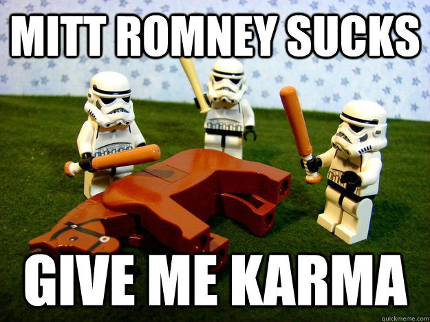 mitt romney sucks give me karma - Dead Horse