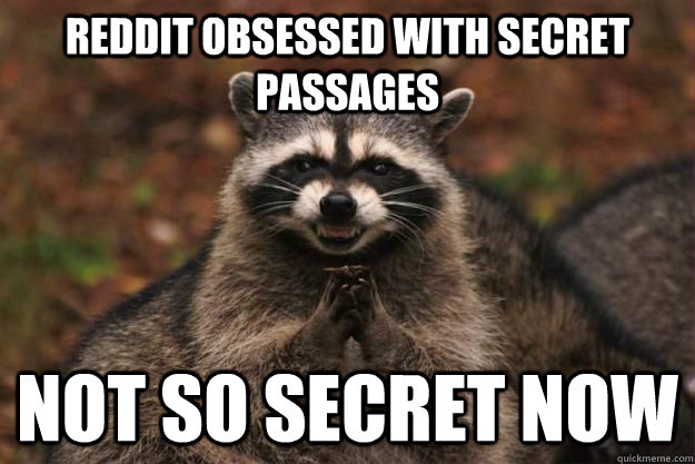 reddit obsessed with secret passages not so secret now - Evil Plotting Raccoon
