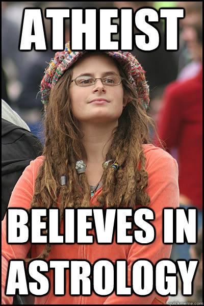 atheist believes in astrology - liberal college girl