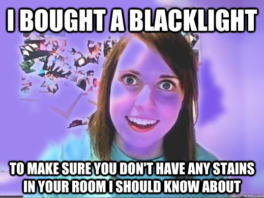 i bought a blacklight to make sure you dont have any stains - OAG