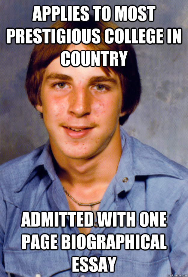 applies to most prestigious college in country admitted with - Old Economy Steven