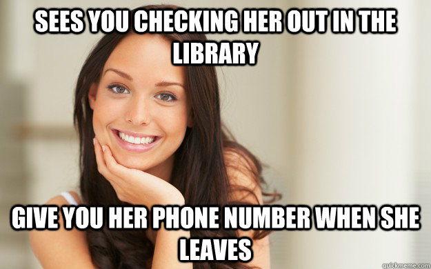 sees you checking her out in the library give you her phone - Good Girl Gina