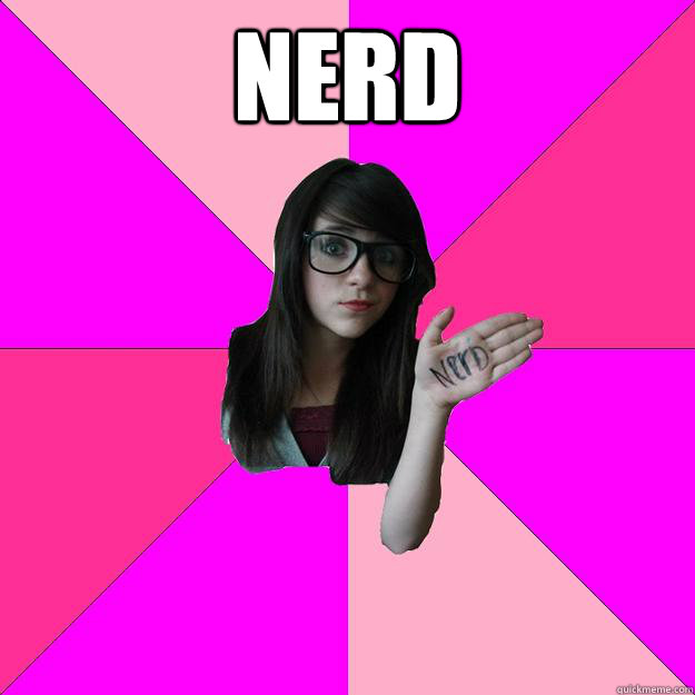 nerd  - Idiot Nerd Girl