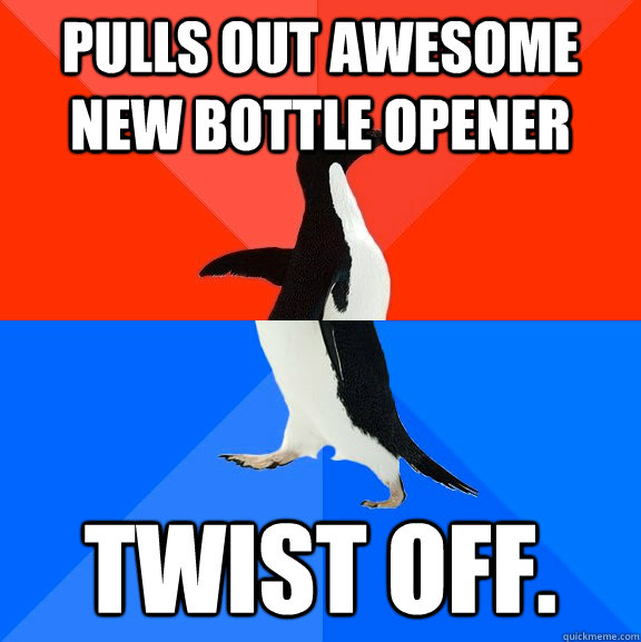 pulls out awesome new bottle opener twist off - Socially Awesome Awkward Penguin