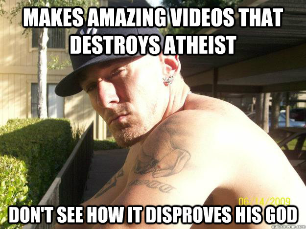 makes amazing videos that destroys atheist dont see how it  - Chad Elliott