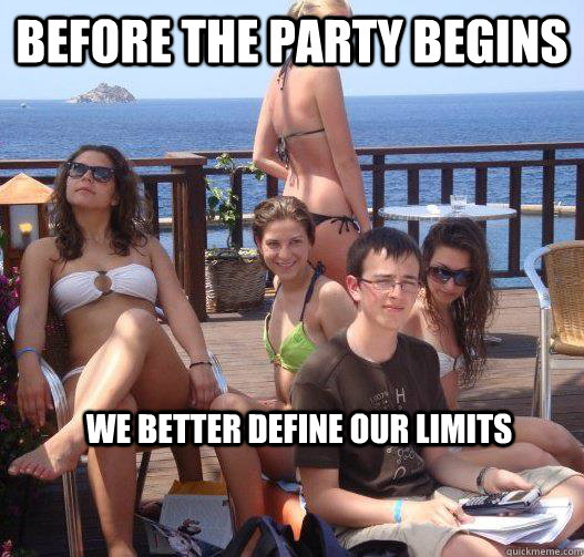 before the party begins we better define our limits - Priority Peter