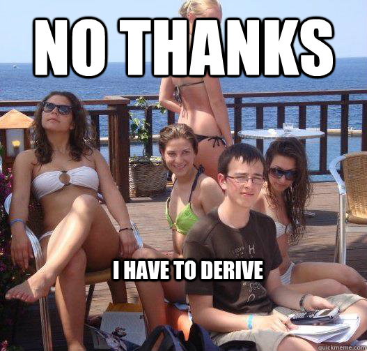 no thanks i have to derive - Priority Peter