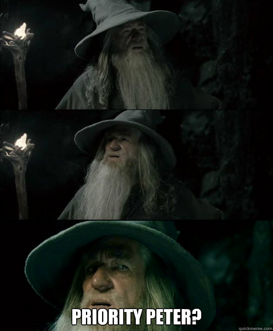 priority peter - Confused Gandalf