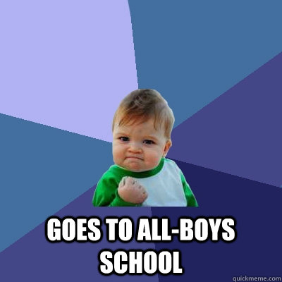 goes to allboys school - Success Kid