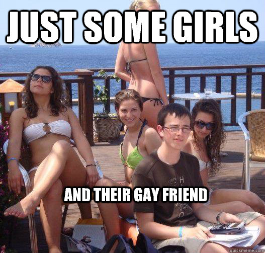 just some girls and their gay friend - Priority Peter