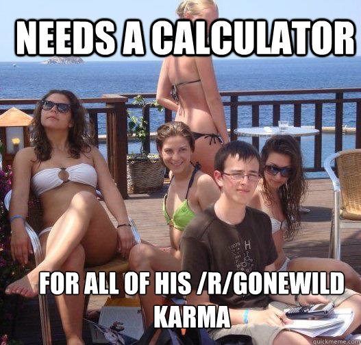needs a calculator for all of his rgonewild karma - Priority Peter