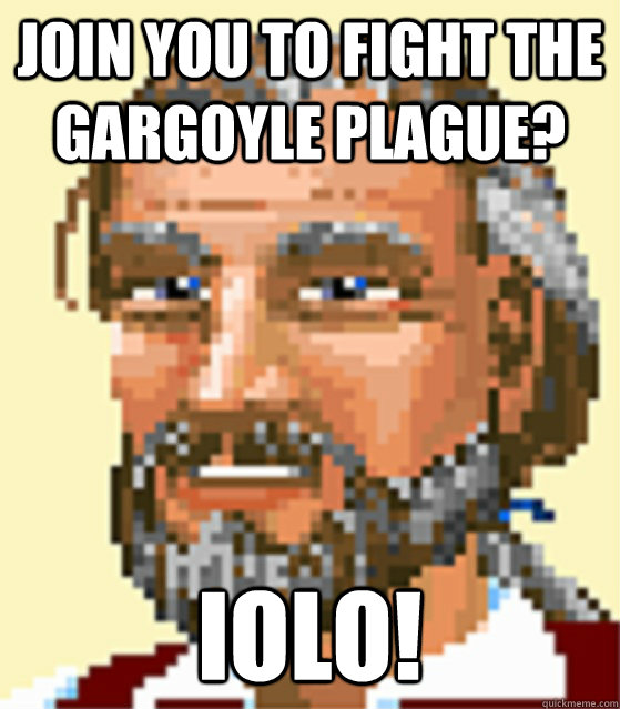 join you to fight the gargoyle plague iolo - Iolo