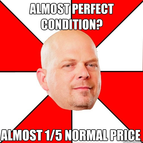 almost perfect condition almost 15 normal price - Pawn Star