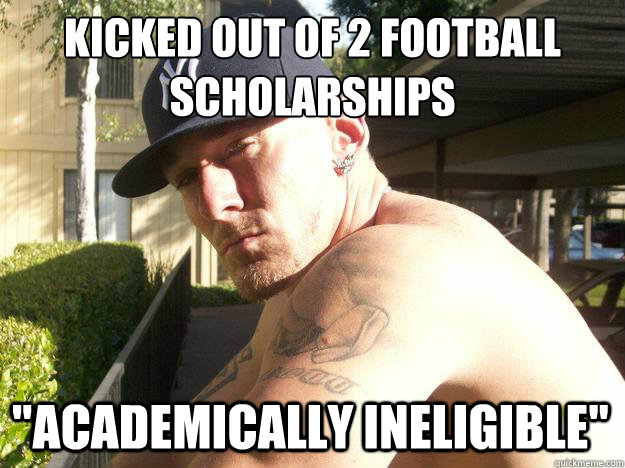 kicked out of 2 football scholarships academically ineligib - Chad Elliott