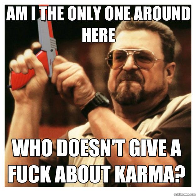 am i the only one around here who doesnt give a fuck about - John Goodman
