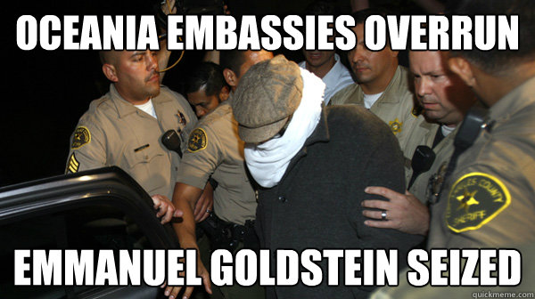 oceania embassies overrun emmanuel goldstein seized - Defend the Constitution