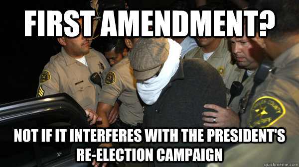 first amendment not if it interferes with the presidents r - Defend the Constitution