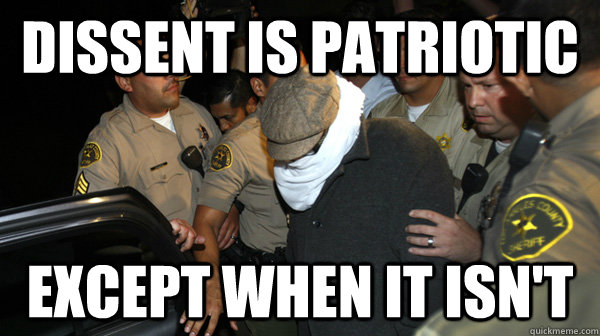 dissent is patriotic except when it isnt - Defend the Constitution