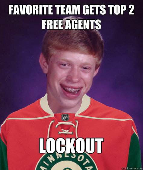 favorite team gets top 2 free agents lockout - Bad Luck Wild Fan