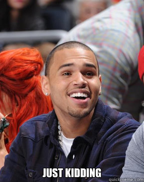 just kidding - chris brown
