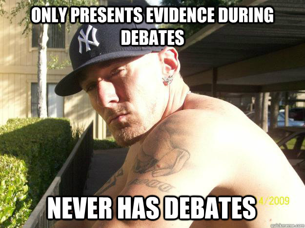 only presents evidence during debates never has debates - Chad Elliott