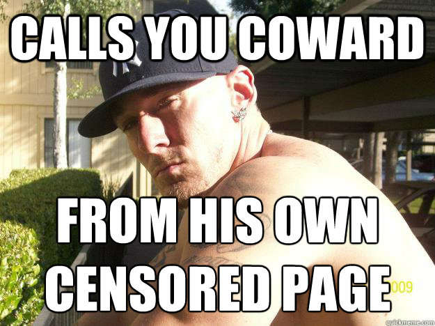 calls you coward from his own censored page - Chad Elliott