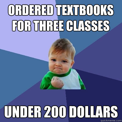 ordered textbooks for three classes under 200 dollars - Success Kid