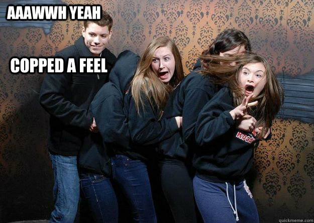 aaawwh yeah copped a feel -