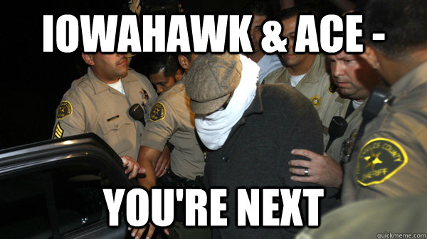iowahawk ace youre next - Defend the Constitution
