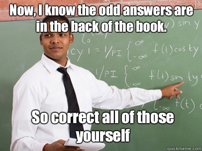Now I know the odd answers are in the back of the book So co - Good Guy Teacher