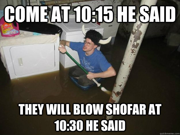 come at 1015 he said they will blow shofar at 1030 he said - Laundry viking