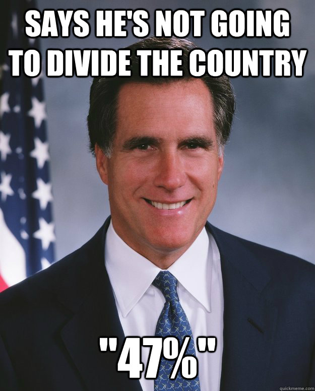 says hes not going to divide the country 47 - Credit Stealing Romney