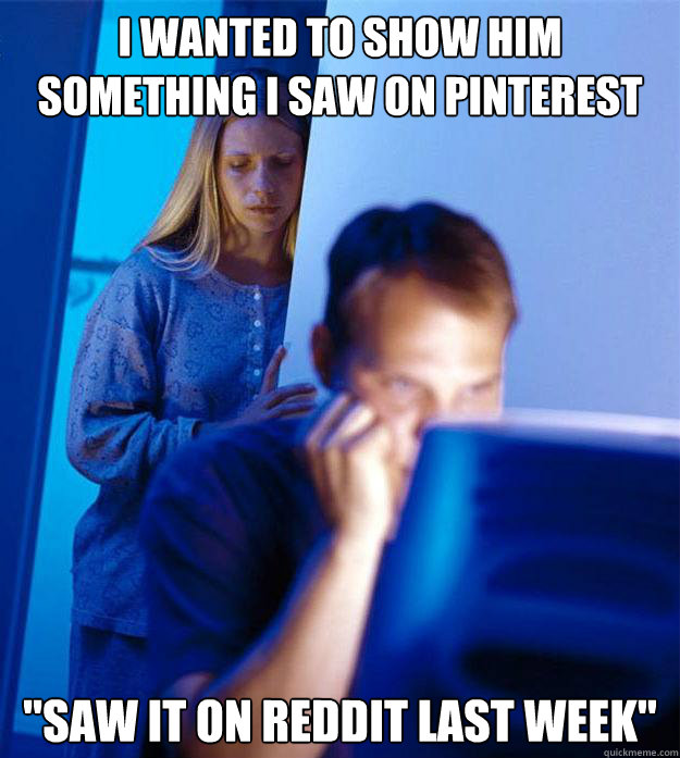 i wanted to show him something i saw on pinterest saw it on - Redditors Wife