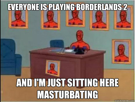 everyone is playing borderlands 2 and im just sitting here - desk spiderman