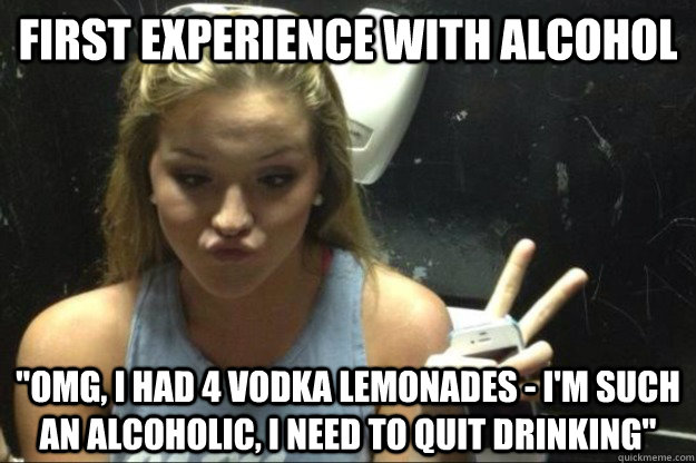 first experience with alcohol omg i had 4 vodka lemonades - Annoying Suburban Girl