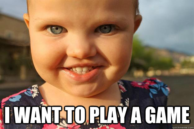 i want to play a game -