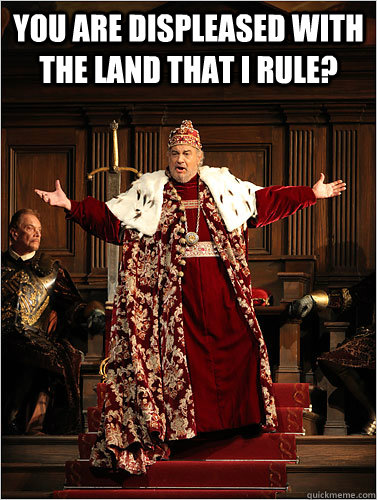 you are displeased with the land that i rule -