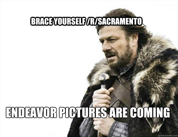 brace yourself rsacramento endeavor pictures are coming - BRACE YOURSELF SOLO QUEUE