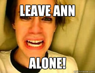 leave ann alone - leave britney alone