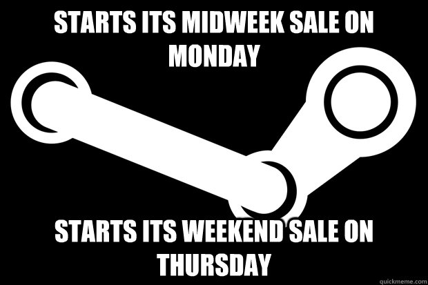 starts its midweek sale on monday starts its weekend sale on - Good Guy Steam
